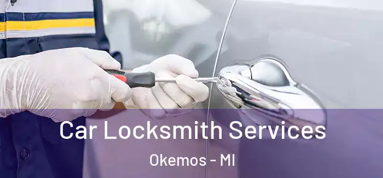 Car Locksmith Services Okemos - MI