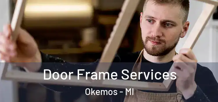 Door Frame Services Okemos - MI