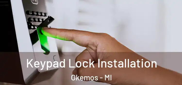 Keypad Lock Installation Okemos - MI