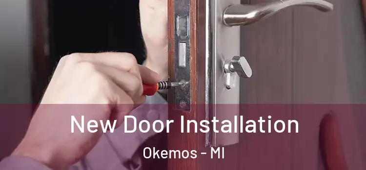 New Door Installation Okemos - MI