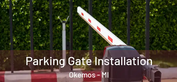 Parking Gate Installation Okemos - MI